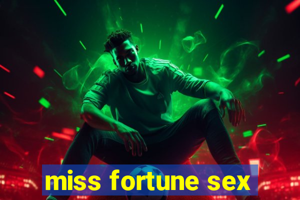 miss fortune sex